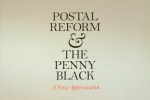 Postal Reform and the Penny Black: A New Appreciation